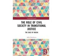 The Role of Civil Society in Transitional Justice by Selbi Durdiyeva Selbi Durdiyeva (Auteur)