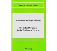 The Role of Cognates in the Teaching of French by Gerald S. Giauque Gerald S. Giauque, Petra Hammer (Auteur)
