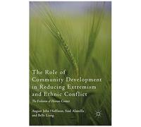 The Role Of Community Development In Reducing Extremism And Ethnic Conflict