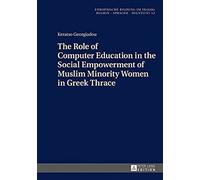 The Role Of Computer Education In The Social Empowerment Of Muslim Minority Women In Greek Thrace