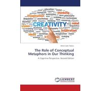 The Role of Conceptual Metaphors in Our Thinking