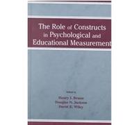 The Role of Constructs in Psychological and Educational Measurement