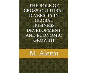 THE ROLE OF CROSS-CULTURAL DIVERSITY IN GLOBAL BUSINESS DEVELOPMENT AND ECONOMIC GROWTH
