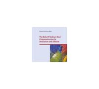 The Role Of Culture And Communication In Mediation 2nd Edition