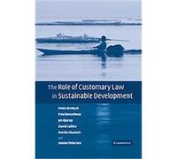 The Role of Customary Law in Sustainable Development, Cambridge Studies in Law and Society David Callies, Fred Bosselman, Hanne Petersen, Jes Bjarup, Martin Chanock, Peter Orebech (Auteur)
