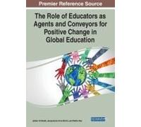 The Role Of Educators As Agents And Conveyors For Positive Change In Global Education
