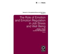 The Role Of Emotion And Emotion Regulation In Job Stress And Well Being