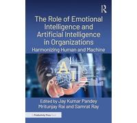 The Role of Emotional Intelligence and Artificial Intelligence in Organizations