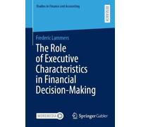 The Role of Executive Characteristics in Financial Decision-Making