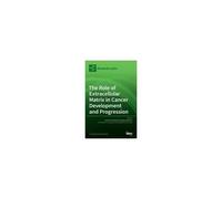 The Role Of Extracellular Matrix In Cancer Development And Progression
