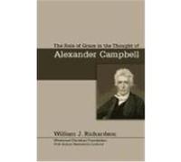 The Role of Grace in the Thought of Alexander Campbell Richardson, William J. (Auteur)