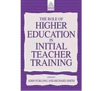 The Role of Higher Education in Initial Teacher Training Furlong, &. Smith (Auteur)