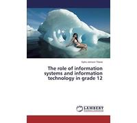 The Role Of Information Systems And Information Technology In Grade 12