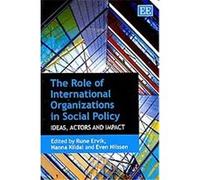 The Role of International Organizations in Social Policy Rune Ervik (Auteur)