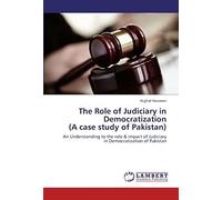 The Role Of Judiciary In Democratization (A Case Study Of Pakistan)