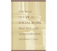 The Role of Law in Social Work Practice and Administration Theodore J. Stein (Auteur)
