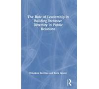 The Role Of Leadership In Building Inclusive Diversity In Public Relations