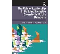 The Role Of Leadership In Building Inclusive Diversity In Public Relations