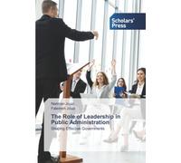The Role of Leadership in Public Administration: Shaping Effective Governments