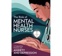 The Role Of Mental Health Nurses In Supporting Patients With Anxiety And Depression