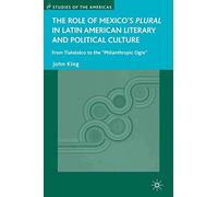 The Role Of Mexico's Plural In Latin American Literary And Political Culture