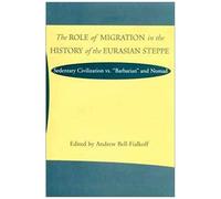 The Role Of Migration In The History Of The Eurasian Steppe