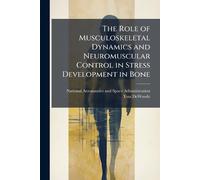 The Role of Musculoskeletal Dynamics and Neuromuscular Control in Stress Development in Bone