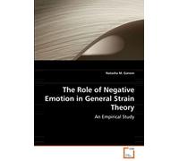 The Role Of Negative Emotion In General Strain Theory