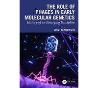 The Role of Phages in Early Molecular Genetics History of an Emerging Discipline - Luigi Marongiu - CRC Press - ebook (ePub) - Livre