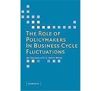 The Role of Policymakers in Business Cycle Fluctuations Jim Granato, M. C. Sunny Wong (Auteur)