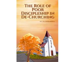 The Role of Poor Discipleship in De-Churching