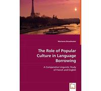The Role Of Popular Culture In Language Borrowing: A Comparative Linguistic Study Of French And English