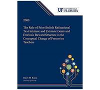 The Role Of Prior Beliefs Refutational Text Intrinsic And Extrinsic Goals And Extrinsic Reward Structure In The Conceptual Change Of Preservice Teachers