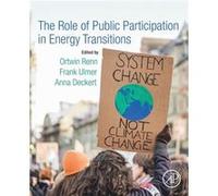 The Role of Public Participation in Energy Transitions Edited by Ortwin Renn , Edited by Frank Ulmer , Edited by Anna Deckert (Auteur)