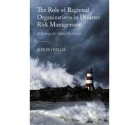 The Role Of Regional Organizations In Disaster Risk Management