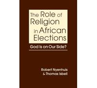 The Role of Religion in African Elections: God Is on Our Side?