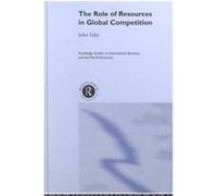 The Role of Resources in Global Competition, Routledge Studies in International Business and the World Economy John Fahy (Auteur)