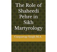The Role of Shaheedi Pehre in Sikh Martyrology