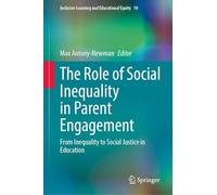 The Role of Social Inequality in Parent Engagement: From Inequality to Social Justice in Education