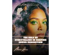 The role of storytelling in shaping social perception: Invisible Patterns of Social Life