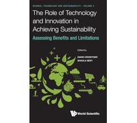 The Role Of Technology And Innovation In Achieving Sustainability: Assessing Benefits And Limitations