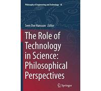 The Role Of Technology In Science: Philosophical Perspectives
