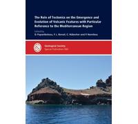 The Role of Tectonics on the Emergence and Evolution of Volcanic Features with Particular Reference to the Mediterranean Region