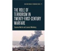 The Role of Terrorism in TwentyFirstCentury Warfare by Leonard Weinberg Leonard Weinberg (Auteur)