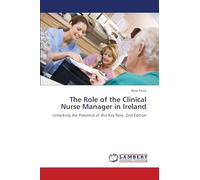 The Role of the Clinical Nurse Manager in Ireland: Unlocking the Potential of this Key Role. 2nd Edition