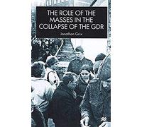 The Role Of The Masses In The Collapse Of The Gdr