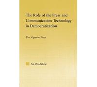 The Role Of The Press And Communication Technology In Democratization