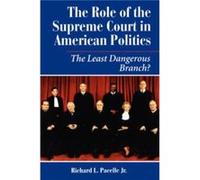 The Role Of The Supreme Court In American Politics by Richard Pacelle Richard Pacelle (Auteur)