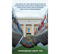 The Role of The United Nation in Promoting Inclusive Democracy, Participatory Development and Civic Engagement