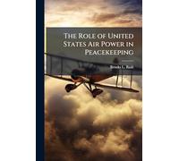 The Role of United States Air Power in Peacekeeping